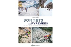 Sommets des Pyrénées: Les plus belles courses : neige et rocher