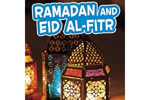 Ramadan and Eid al-Fitr: Traditions & Celebrations