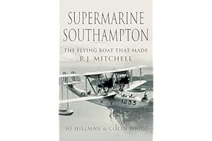 Supermarine Southampton: The Flying Boat That Made R.j. Mitchell