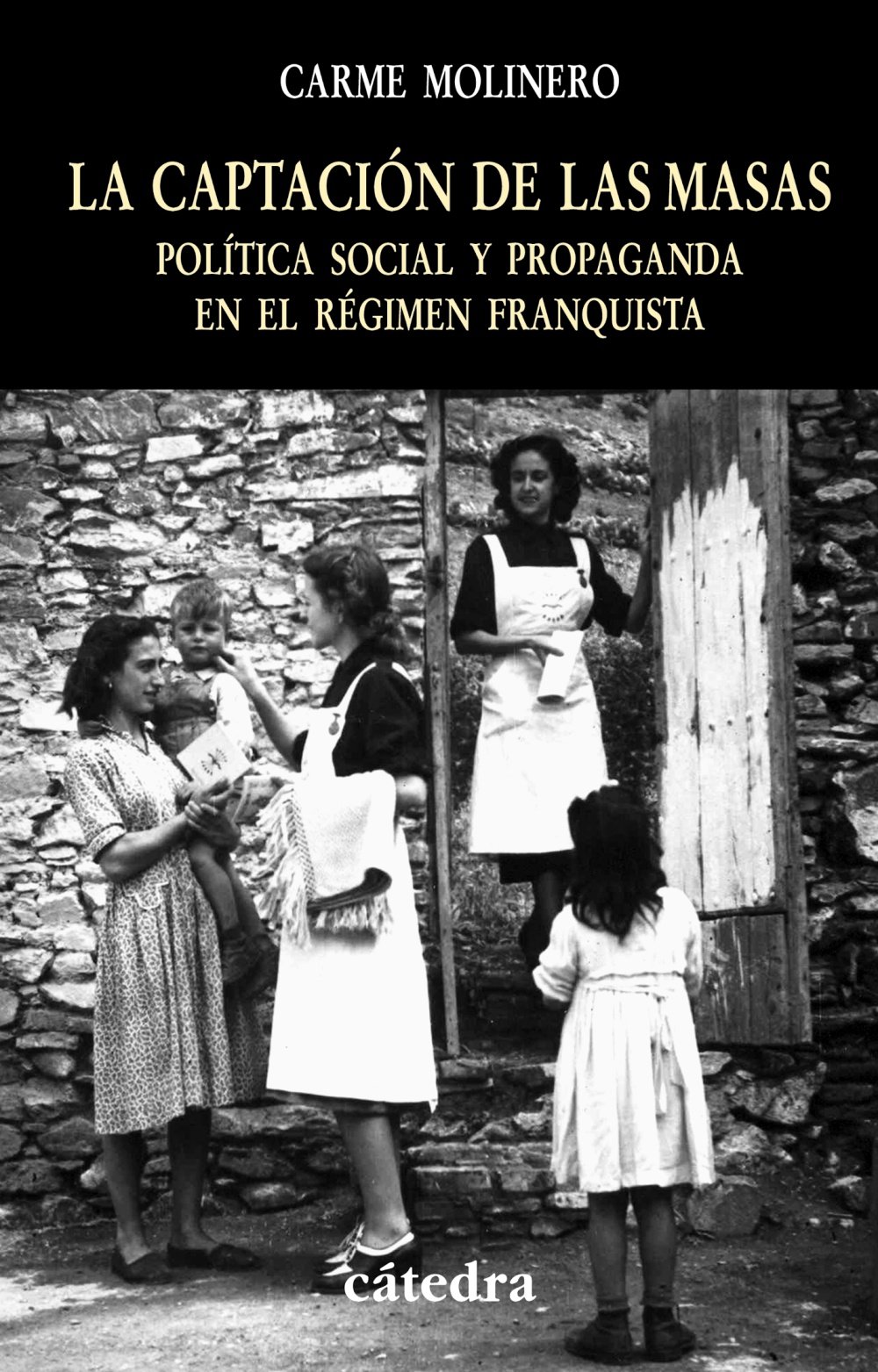 La captación de las masas: Política social y propaganda en el régimen franquista