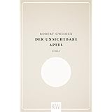 Der unsichtbare Apfel: Roman