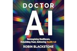 Doctor AI Reimagining Healthcare Rebuilding Trust Delivering Health 4.0
