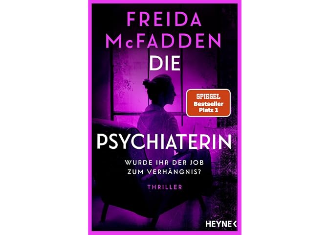 Die Psychiaterin – Wurde ihr der Job zum Verhängnis?: Thriller…