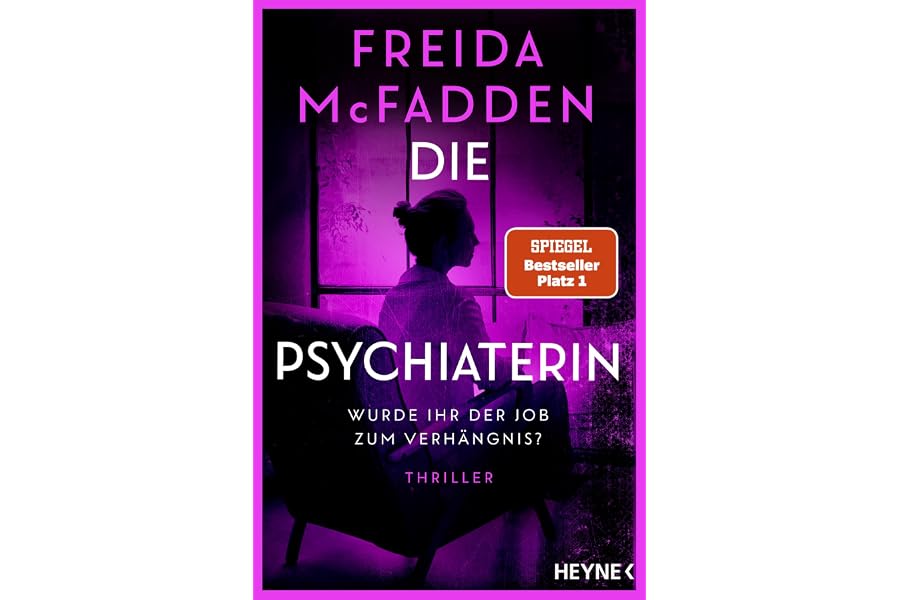 Produktabbildung zu Die Psychiaterin – Wurde ihr der Job zum Verhängnis?: Thriller - Der neue Thriller der Weltbestsellerautorin