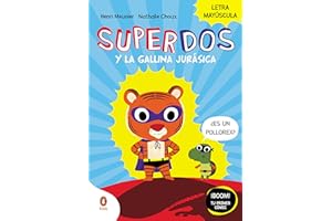 SuperDos y la gallina jurásica (SuperDos 1): En letra MAYÚSCULA para aprender a leer