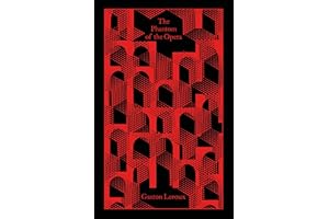 The Phantom of the Opera: by Gaston Leroux (Penguin Clothbound Classics)