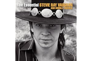 The Essential Stevie Ray Vaughan And Double Trouble
