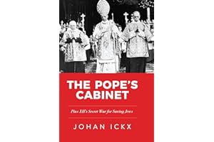 The Pope's Cabinet: Pius XII's Secret War for Saving Jews