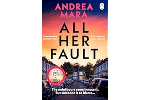 All Her Fault: The Breathlessly Twisty Sunday Times Bestseller Everyone Is Talking about