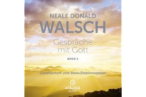 Gespräche mit Gott 2: Gesellschaft und Bewusstseinswandel