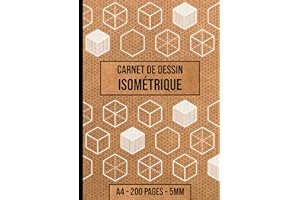 Carnet de dessin isométrique - 200 pages - Format A4 - 5mm: Dessins et croquis en perspective 3D - Papier quadrillé - Pour étudiants, artistes, ingénieurs, architectes et designers