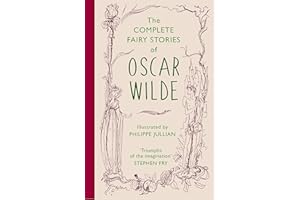 The Complete Fairy Stories of Oscar Wilde: the new, stunning 70th-anniversary gift edition: classic tales that will delight this Christmas