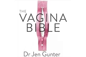 The Vagina Bible: The Vulva and the Vagina - Separating the Myth from the Medicine