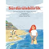 S&uuml;rd&uuml;r&uuml;lebilirlik-&Ccedil;evreye Duyarlı Bir Yaşam Kurmak