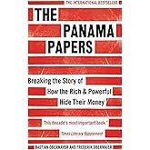 The Panama Papers: Breaking the Story of How the Rich and Powerful Hide Their Money