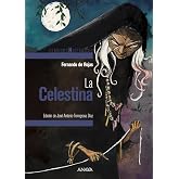 La Celestina (CL&Aacute;SICOS - Cl&aacute;sicos Hisp&aacute;nicos)