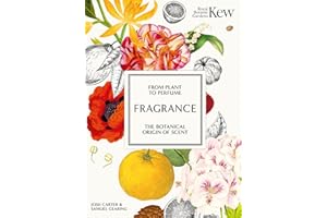 Fragrance: from plant to perfume : the botanical origin of scent (Royal Botanic Gardens, Kew)