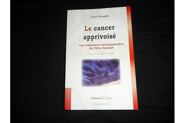 Le cancer apprivoisé : Les ressources insoupçonnées de l'être humain