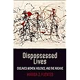Dispossessed Lives: Enslaved Women, Violence, and the Archive (Early American Studies)