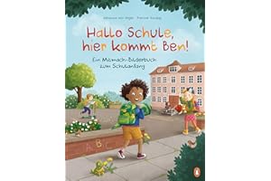 Hallo Schule, hier kommt Ben! - Ein Mitmach-Bilderbuch zum Schulanfang: Ein interaktives Bilderbuch zum Schulanfang ab 5 Jahren