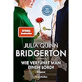 Bridgerton – Wie verführt man einen Lord?: Band 3 | Von der mehrfachen SPIEGEL-Bestsellerautorin | Die Vorlage zur NETFLIX-We