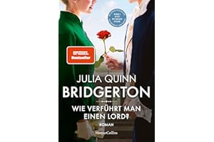 Bridgerton – Wie verführt man einen Lord?: Band 3 | Von der mehrfachen SPIEGEL-Bestsellerautorin | Die Vorlage zur NETFLIX-Welterfolgsserie ... der 4. Staffel: Benedict und Sophie