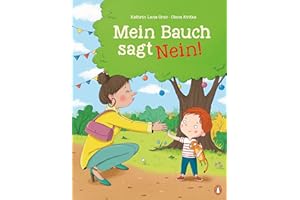 Mein Bauch sagt Nein!: Neinsagen lernen mit dem Mut-tut-gut-Training. Ein Bilderbuch für Kinder ab 4 Jahren