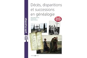 Décès, disparitions et successions en généalogie: 6e édition mise à jour