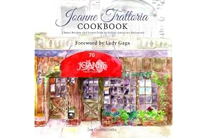 Joanne Trattoria Cookbook: Classic Recipes and Scenes from an Italian-American Restaurant