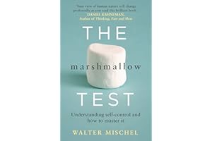 The Marshmallow Test: Understanding Self-control and How To Master It