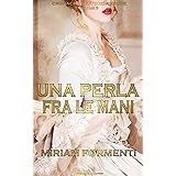UNA PERLA FRA LE MANI