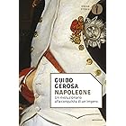 Napoleone: Un rivoluzionario alla conquista di un impero
