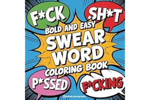 Bold and Easy Swear Word Coloring Book for Adults and Teens: Hilarious Designs for Stress Relief Coloring (Bold & Easy Stress Relief Coloring Books)