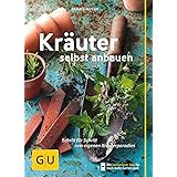 Kräuter selbst anbauen: Schritt für Schritt zum eigenen Kräuterparadies (GU Praxisratgeber Garten)