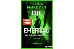 Die Ehefrau – Was hat sie zu verbergen?: Thriller -