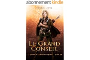 Le Grand Conseil: (Le Sentier du Gardien de la forêt – Tome 10)