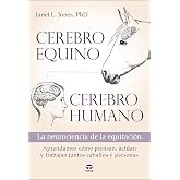 Cerebro equino, cerebro humano: La neurociencia de la equitaci&oacute;n (SIN COLECCION)