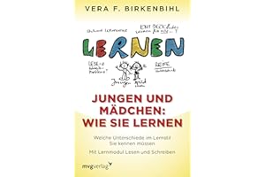 Jungen und Mädchen: wie sie lernen: Welche Unterschiede im Lernstil Sie kennen müssen. Mit Lernmodul Lesen und Schreiben