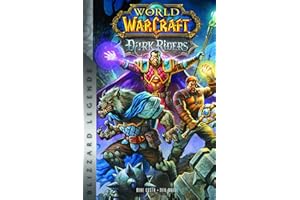 World of Warcraft: Dark Riders: Blizzard Legends (Blizzard Legends: World of Warcraft)