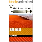 Red Dust: 47th Roman Legion War with Astibul Book 1