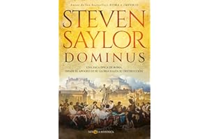 Dominus: Una saga épica de Roma, desde el apogeo de su gloria hasta su destrucción (NOVELA HISTORICA)