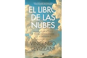 El libro de las nubes; Manual práctino y teórico para leer la atmósfera (Divulgación Científica)