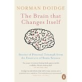 The Brain That Changes Itself: Stories of Personal Triumph from the Frontiers of Brain Science