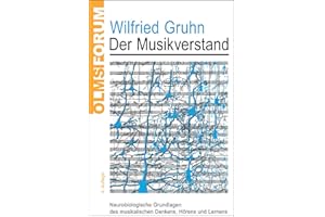 Der Musikverstand: Neurobiologische Grundlagen des musikalischen Denkens, Hörens und Lernens (Olms Forum)