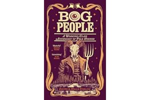 Bog People: A Working-Class Anthology of Folk Horror