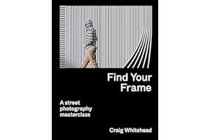 Find Your Frame: A Street Photography Masterclass