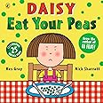 Daisy: Eat Your Peas: A deliciously funny story for cheeky children everywhere: 1 (Daisy Picture Books)