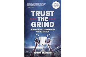 Trust the Grind: How World-class Athletes Got to the Top (Motivational Book for Teens, Gift for 16 Year Old Boys)