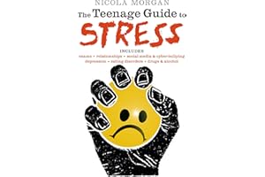 The Teenage Guide to Stress: A must-read for young people, parents, teachers and carers, packed with advice and tips to improve teen wellbeing and mental health