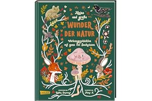 Kleine und große Wunder der Natur: Vorlesegeschichten mit ganz viel Sachwissen | Achtsam die Natur entdecken für Kinder ab 4 Jahren